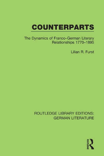 Counterparts: The Dynamics of Franco-German Literary Relationships 1770-1895.