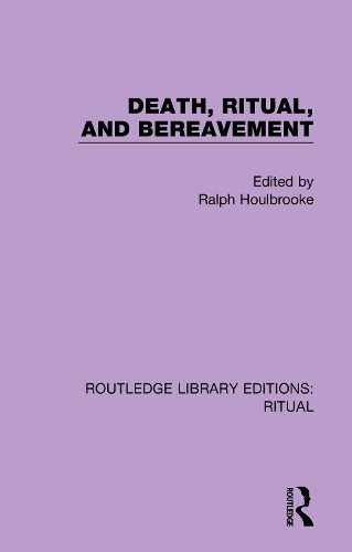 Death, Ritual, and Bereavement.