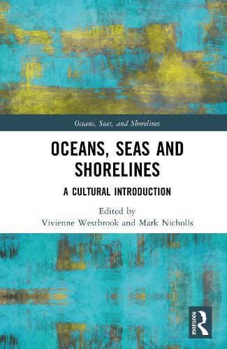 Oceans, Seas and Shorelines: A Cultural Introduction.