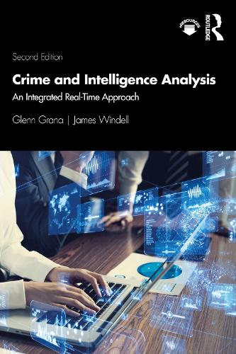 Crime and Intelligence Analysis: An Integrated Real-Time Approach. 2nd edition