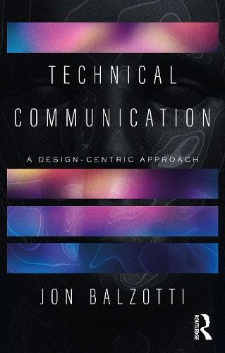 Technical Communication: A Design-Centric Approach.