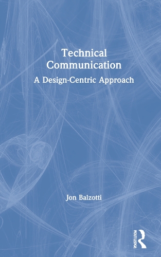 Technical Communication: A Design-Centric Approach.