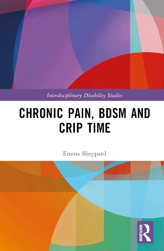 Chronic Pain, BDSM and Crip Time.