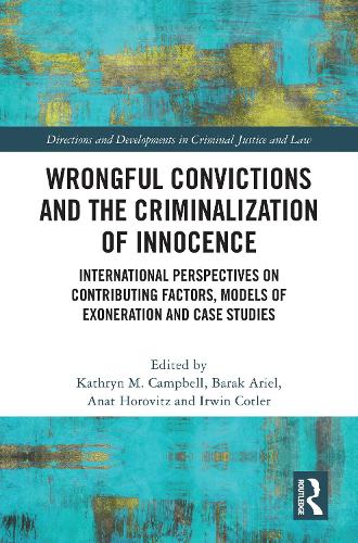 Wrongful Convictions and the Criminalization of Innocence