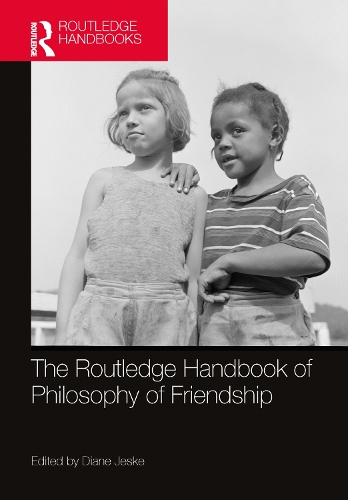 The Routledge Handbook of Philosophy of Friendship.