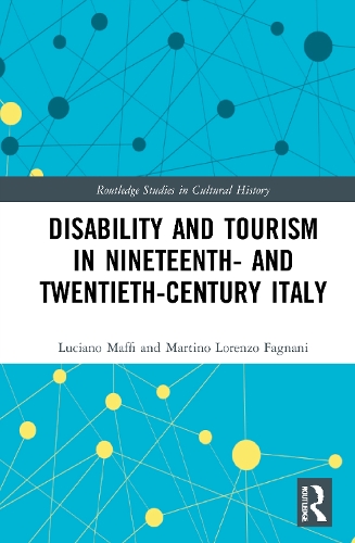 Disability and Tourism in Nineteenth- and Twentieth-Century Italy.