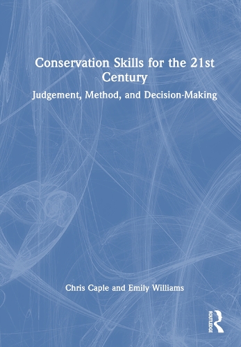 Conservation Skills for the 21st Century: Judgement, Method, and Decision-Making. 2nd edition