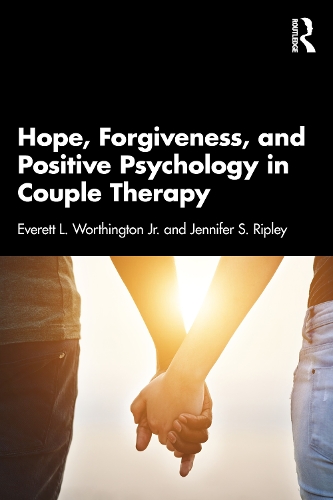 Hope, Forgiveness, and Positive Psychology in Couple Therapy.