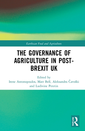 The Governance of Agriculture in Post-Brexit UK.