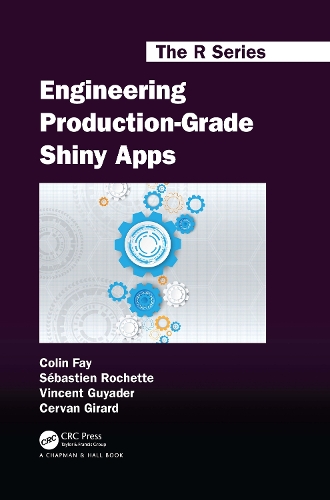 Engineering Production-Grade Shiny Apps.