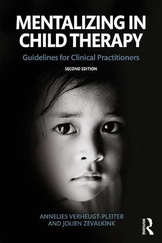 Mentalizing in Child Therapy: Guidelines for Clinical Practitioners. 2nd edition