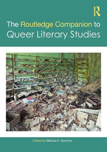 The Routledge Companion to Queer Literary Studies.