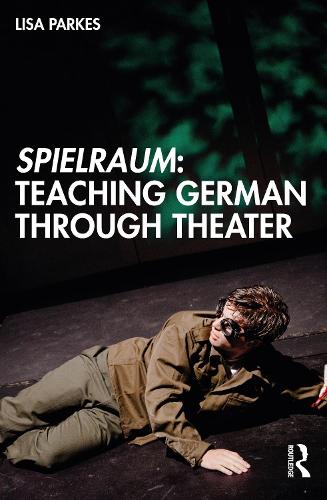Spielraum: Teaching German through Theater.