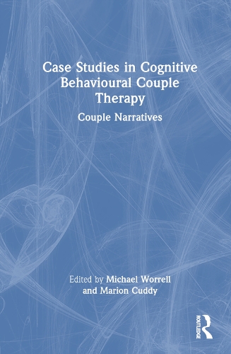 Case Studies in Cognitive Behavioural Couple Therapy: Couple Narratives.
