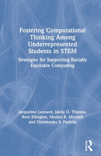 Fostering Computational Thinking Among Underrepresented Students in STEM: Strategies for Supporting Racially Equitable Computing.