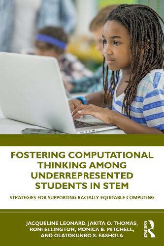 Fostering Computational Thinking Among Underrepresented Students in STEM: Strategies for Supporting Racially Equitable Computing.