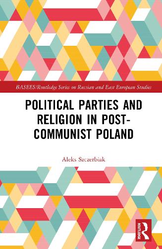 Political Parties and Religion in Post-Communist Poland.
