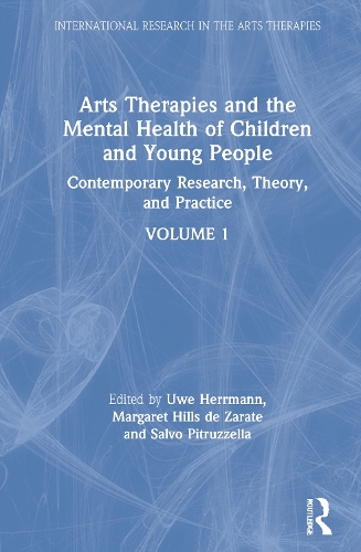 Arts Therapies and the Mental Health of Children and Young People: Contemporary Research, Theory and Practice, Volume 1.