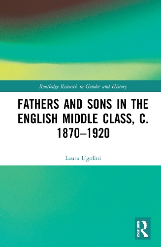 Fathers and Sons in the English Middle Class, c. 1870-1920.