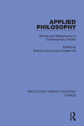 Applied Philosophy: Morals and Metaphysics in Contemporary Debate.