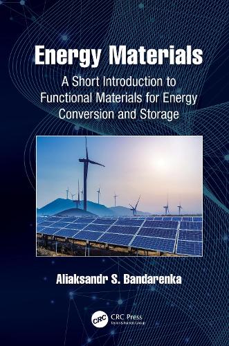 Energy Materials: A Short Introduction to Functional Materials for Energy Conversion and Storage.