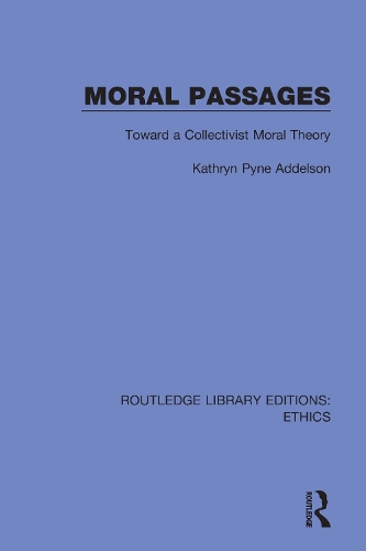 Moral Passages: Toward a Collectivist Moral Theory.