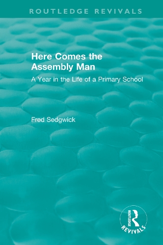 Here Comes the Assembly Man: A Year in the Life of a Primary School.