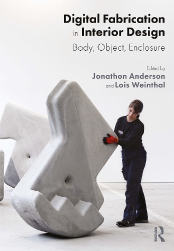 Digital Fabrication in Interior Design: Body, Object, Enclosure.
