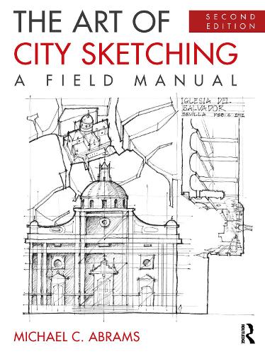 The Art of City Sketching: A Field Manual. 2nd edition