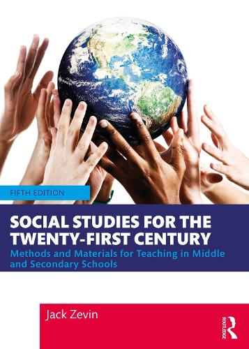Social Studies for the Twenty-First Century: Methods and Materials for Teaching in Middle and Secondary Schools. 5th edition