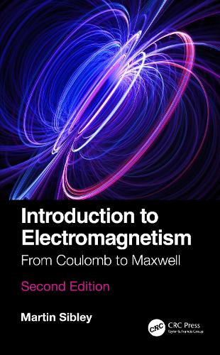 Introduction to Electromagnetism: From Coulomb to Maxwell. 2nd edition