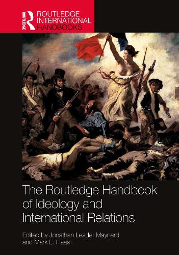 The Routledge Handbook of Ideology and International Relations.