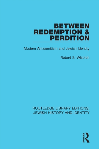 Between Redemption & Perdition: Modern Antisemitism and Jewish Identity.