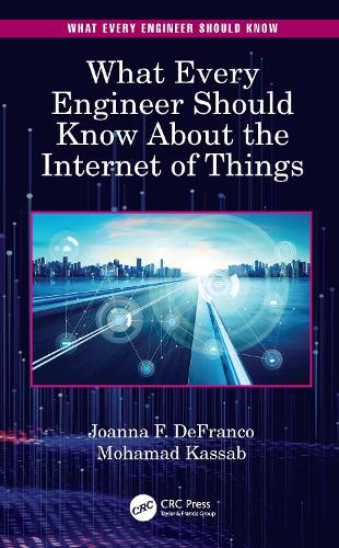 What Every Engineer Should Know About the Internet of Things.