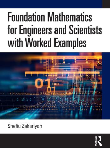 Foundation Mathematics for Engineers and Scientists with Worked Examples.