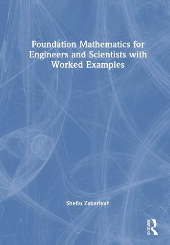 Foundation Mathematics for Engineers and Scientists with Worked Examples.