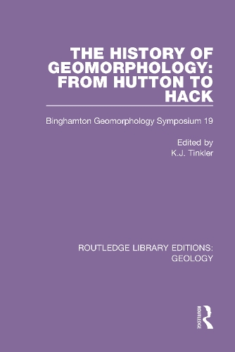 The History of Geomorphology: From Hutton to Hack: Binghamton Geomorphology Symposium 19.