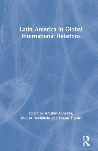 Latin America in Global International Relations.