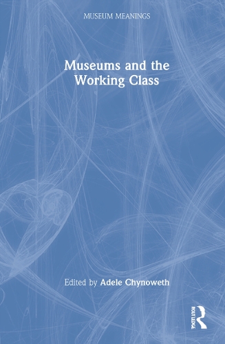 Museums and the Working Class.