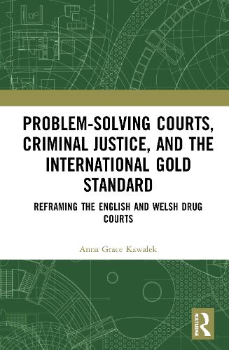 Problem-Solving Courts, Criminal Justice and the International Gold Standard
