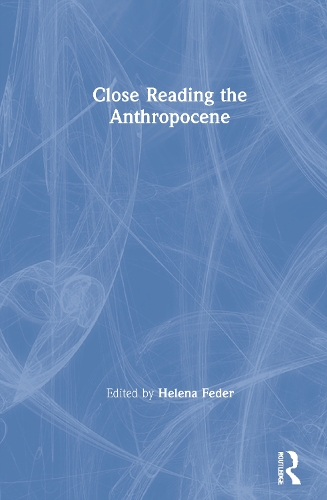 Close Reading the Anthropocene.