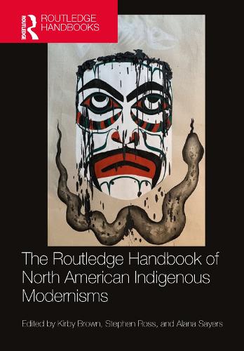 The Routledge Handbook of North American Indigenous Modernisms.
