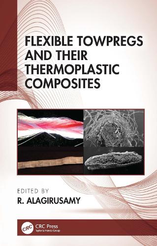 Flexible Towpregs and Their Thermoplastic Composites.