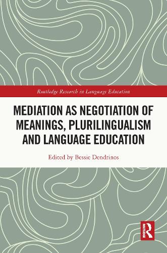 Mediation as Negotiation of Meanings, Plurilingualism and Language Education.