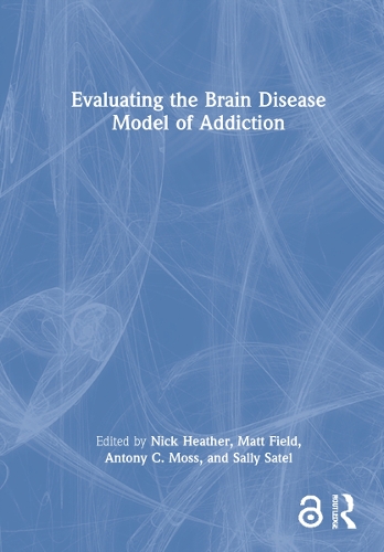 Evaluating the Brain Disease Model of Addiction.