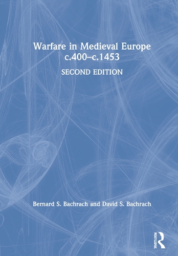 Warfare in Medieval Europe c.400-c.1453.