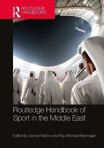 Routledge Handbook of Sport in the Middle East.