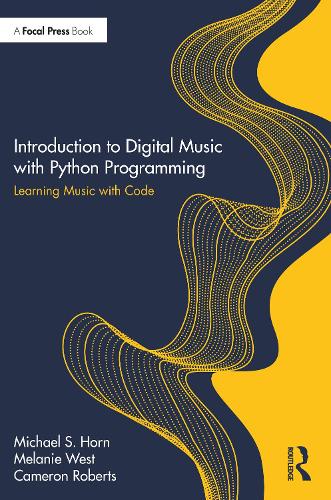 Introduction to Digital Music with Python Programming: Learning Music with Code.