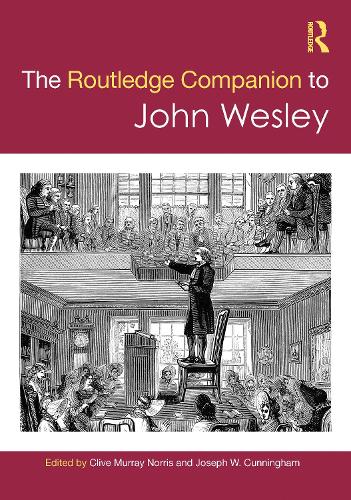 The Routledge Companion to John Wesley.