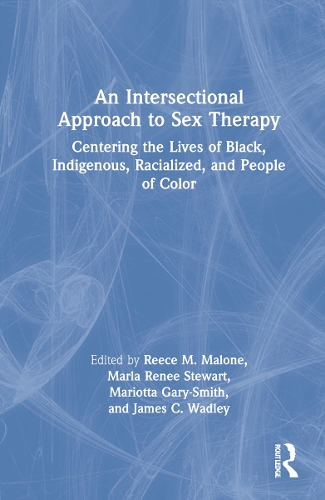 An Intersectional Approach to Sex Therapy: Centering the Lives of Indigenous, Racialized, and People of Color.